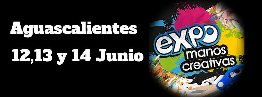 Expo Manos Creativas Aguascalientes
