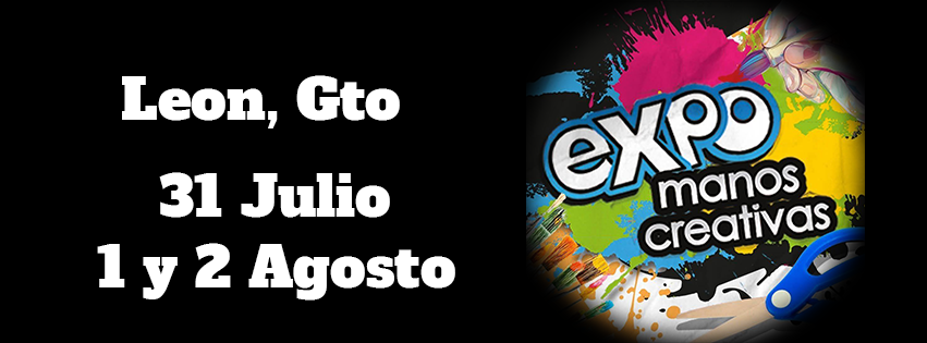 Expo Manos Creativas, Leon , Gto